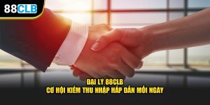 Đại Lý 88CLB – Cơ Hội Kiếm Thu Nhập Hấp Dẫn Mỗi Ngày