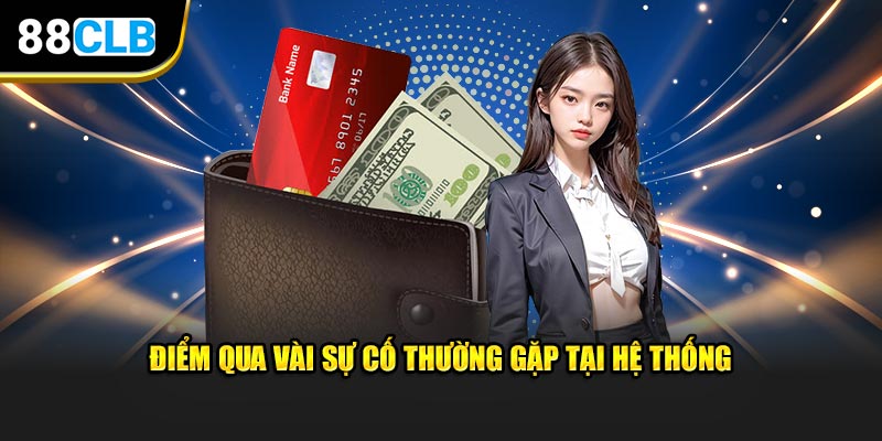 Điểm qua vài sự cố thường gặp tại hệ thống