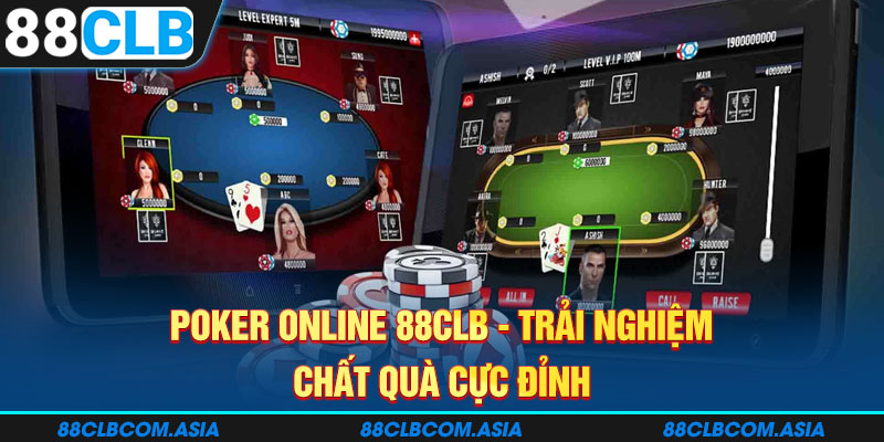 Poker online 88CLB - Trải nghiệm chất quà cực đỉnh 