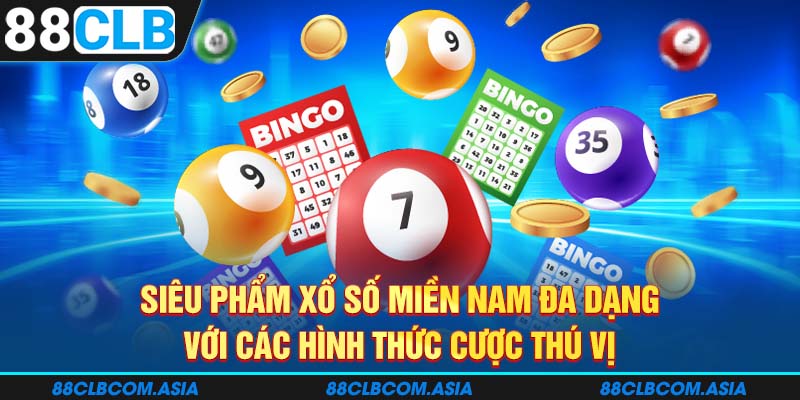 Siêu phẩm xổ số miền Nam đa dạng với các hình thức cược thú vị.