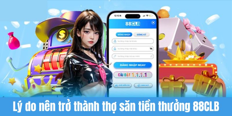 Điểm đến lý tưởng cho thợ săn tiền thưởng 88CLB với ưu thế vượt trội.