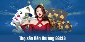 Thợ Săn Tiền Thưởng 88CLB: Công Thức Thành Công Từ Cao Thủ