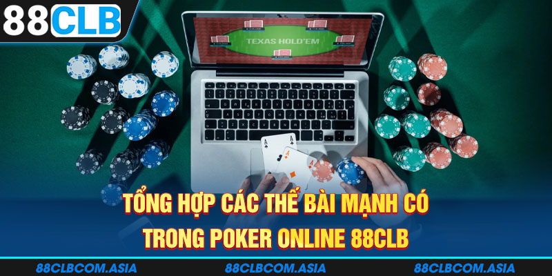 Tổng hợp các thế bài mạnh có trong poker online 88CLB